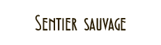 sentier sauvage